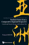 Resilient States From A Comparative Regional Perspective: Central And Eastern Europe And Southeast Asia cover