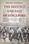 The Defence and Fall of Singapore cover
