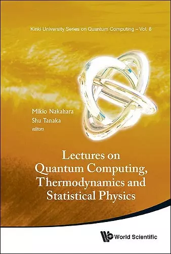 Lectures On Quantum Computing, Thermodynamics And Statistical Physics cover