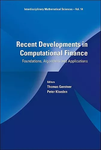 Recent Developments In Computational Finance: Foundations, Algorithms And Applications cover