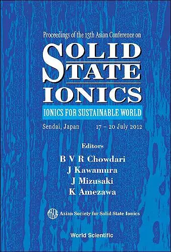 Solid State Ionics: Ionics For Sustainable World - Proceedings Of The 13th Asian Conference cover