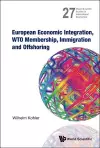 European Economic Integration, Wto Membership, Immigration And Offshoring cover