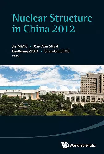 Nuclear Structure In China 2012 - Proceedings Of The 14th National Conference On Nuclear Structure In China cover