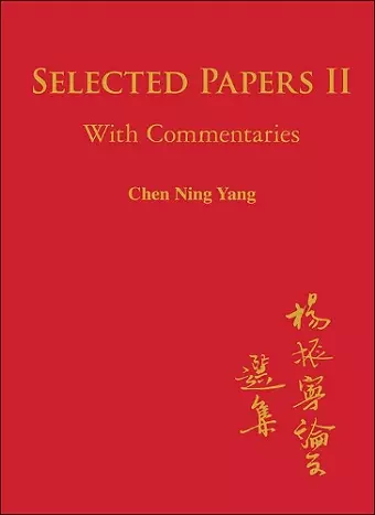 Selected Papers Of Chen Ning Yang Ii: With Commentaries cover