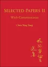 Selected Papers Of Chen Ning Yang Ii: With Commentaries cover