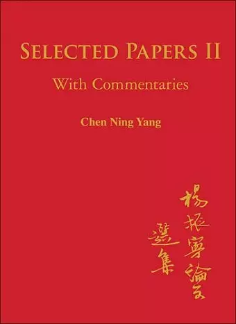 Selected Papers Of Chen Ning Yang Ii: With Commentaries cover