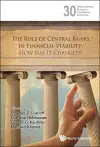 Role Of Central Banks In Financial Stability, The: How Has It Changed? cover