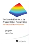 Numerical Solution Of The American Option Pricing Problem, The: Finite Difference And Transform Approaches cover