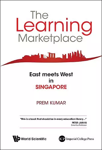 Learning Marketplace, The: East Meets West In Singapore cover