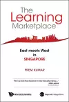 Learning Marketplace, The: East Meets West In Singapore cover