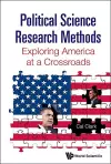 Political Science Research Methods: Exploring America At A Crossroads cover