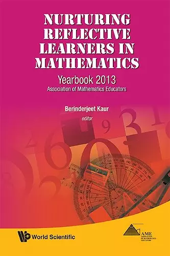 Nurturing Reflective Learners In Mathematics: Yearbook 2013, Association Of Mathematics Educators cover