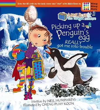 Abbie Rose and the Magic Suitcase: Picking Up a Penguin’s Egg Really Got Me into Trouble cover