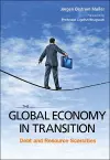 Global Economy In Transition, The: Debt And Resource Scarcities cover