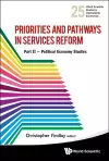 Priorities And Pathways In Services Reform - Part Ii: Political Economy Studies cover