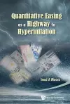 Quantitative Easing As A Highway To Hyperinflation cover