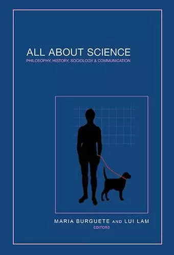 All About Science: Philosophy, History, Sociology & Communication cover