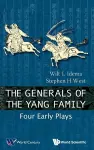 Generals Of The Yang Family, The: Four Early Plays cover