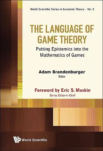 Language Of Game Theory, The: Putting Epistemics Into The Mathematics Of Games cover