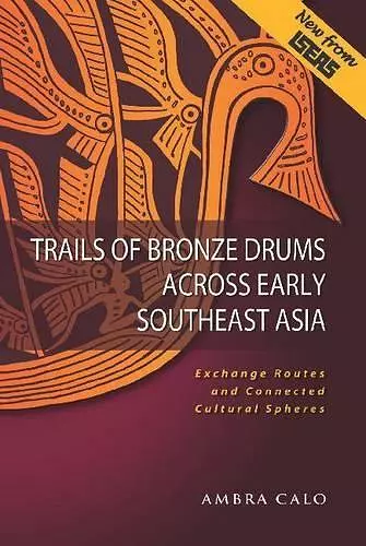 Trails of Bronze Drums Across Early Southeast Asia cover