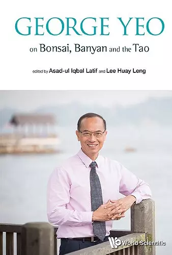 George Yeo On Bonsai, Banyan And The Tao cover