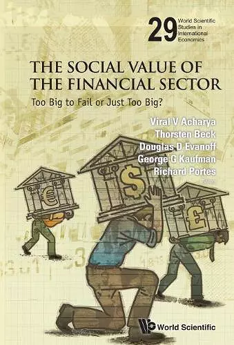 Social Value Of The Financial Sector, The: Too Big To Fail Or Just Too Big? cover