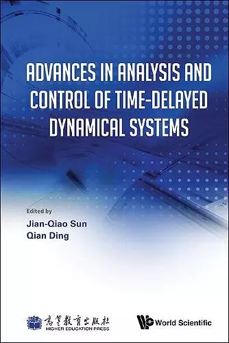 Advances In Analysis And Control Of Time-delayed Dynamical Systems cover