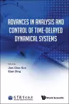 Advances In Analysis And Control Of Time-delayed Dynamical Systems cover