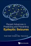 Recent Advances In Predicting And Preventing Epileptic Seizures - Proceedings Of The 5th International Workshop On Seizure Prediction cover