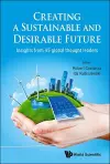 Creating A Sustainable And Desirable Future: Insights From 45 Global Thought Leaders cover