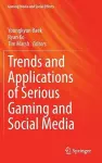 Trends and Applications of Serious Gaming and Social Media cover