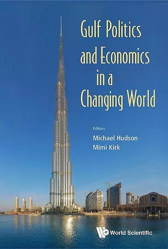 Gulf Politics And Economics In A Changing World cover