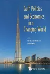 Gulf Politics And Economics In A Changing World cover