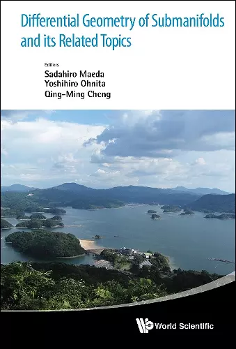 Differential Geometry Of Submanifolds And Its Related Topics - Proceedings Of The International Workshop In Honor Of S Maeda's 60th Birthday cover