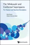 Minkowski And Conformal Superspaces, The: The Classical And Quantum Descriptions cover