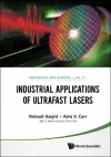 Industrial Applications Of Ultrafast Lasers cover