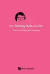 Tommy Koh Reader, The: Favourite Essays And Lectures cover