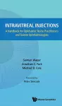 Intravitreal Injections: A Handbook For Ophthalmic Nurse Practitioners And Trainee Ophthalmologists cover