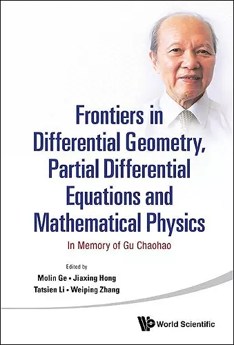 Frontiers In Differential Geometry, Partial Differential Equations And Mathematical Physics: In Memory Of Gu Chaohao cover