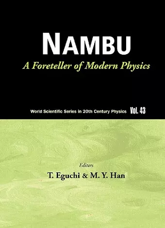 Nambu: A Foreteller Of Modern Physics (New Edition) cover
