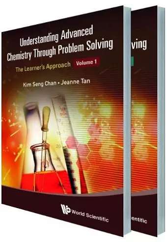 Understanding Advanced Chemistry Through Problem Solving: The Learner's Approach (In 2 Volumes) cover