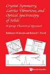 Crystal Symmetry, Lattice Vibrations, And Optical Spectroscopy Of Solids: A Group Theoretical Approach cover