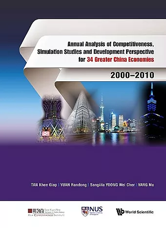 Annual Analysis Of Competitiveness, Simulation Studies And Development Perspective For 34 Greater China Economies: 2000-2010 cover