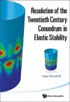 Resolution Of The Twentieth Century Conundrum In Elastic Stability cover