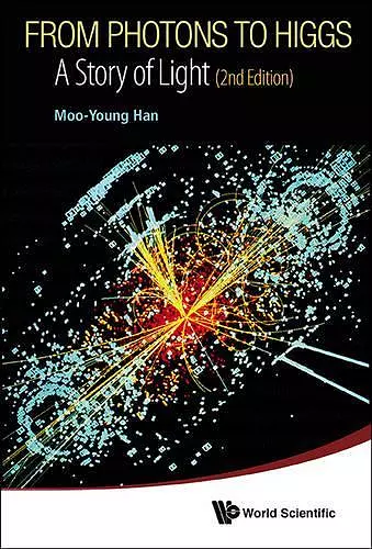 From Photons To Higgs: A Story Of Light (2nd Edition) cover