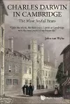 Charles Darwin In Cambridge: The Most Joyful Years cover