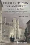 Charles Darwin In Cambridge: The Most Joyful Years cover