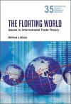 Floating World, The: Issues In International Trade Theory cover