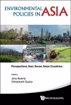 Environmental Policies In Asia: Perspectives From Seven Asian Countries cover