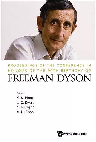 Proceedings Of The Conference In Honour Of The 90th Birthday Of Freeman Dyson cover